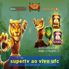 supertv ao vivo ufc